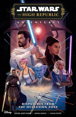 Star Wars: The High Republic Adventures Phase III--Dispatches from the Occlusion Zone by Older, Daniel Jose