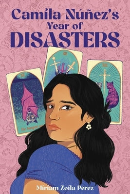 Camila Núñez's Year of Disasters by P&#195;&#169;rez, Miriam Zoila