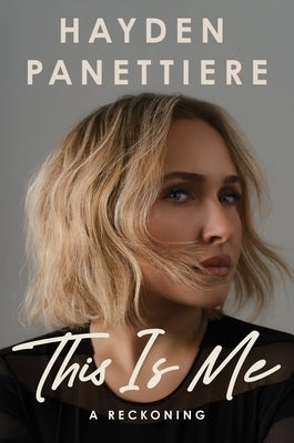 This Is Me: A Reckoning by Panettiere, Hayden