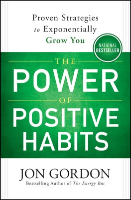 The Power of Positive Habits by Gordon, Jon