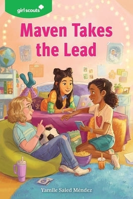 Girl Scouts: Maven Takes the Lead by MÃ©ndez, Yamile Saied