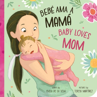 Bebé AMA a Mamá / Baby Loves Mom by Mart&#195;&#173;nez, Teresa