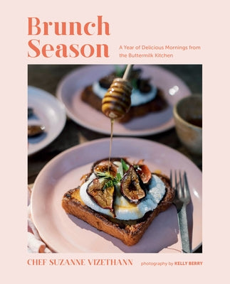 Brunch Season: A Year of Delicious Mornings from the Buttermilk Kitchen by Vizethann, Suzanne