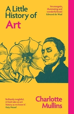 A Little History of Art by Mullins, Charlotte