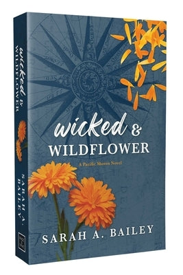 Wicked & Wildflower: Special Edition by Bailey, Sarah A.