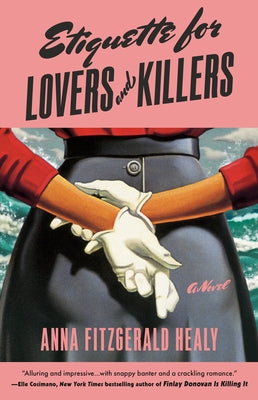 Etiquette for Lovers and Killers by Fitzgerald Healy, Anna