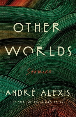 Other Worlds: Stories by Alexis, Andr&#195;&#169;