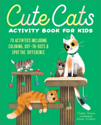 Cute Cats Activity Book for Kids: 70 Activities Including Coloring, Dot-to-Dots & Spot the Difference by Deneen, Valerie