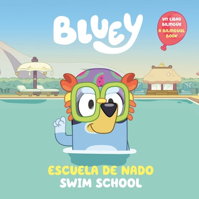 Bluey: Swim School/Escuela de Nado (Bilingual English-Spanish Edition): Un Libro Bilingüe by Penguin Young Readers Licenses