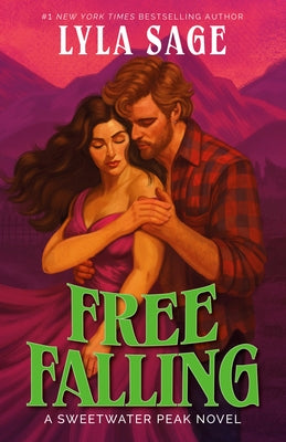 Free Falling: A Sweetwater Peak Novel by Sage, Lyla