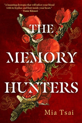The Memory Hunters by Tsai, Mia