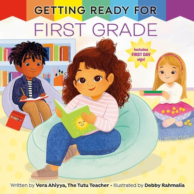 Getting Ready for First Grade: A First Day of School Book by Ahiyya, Vera