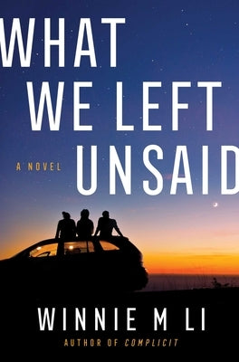 What We Left Unsaid by Li, Winnie M.