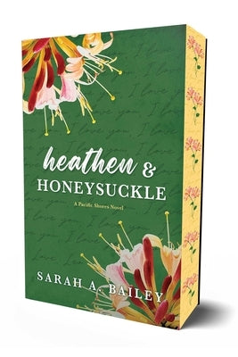 Heathen & Honeysuckle: Special Edition by Bailey, Sarah A.