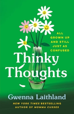 Thinky Thoughts: All Grown Up and Still Just as Confused by Laithland, Gwenna