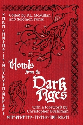 Howls From the Dark Ages: An Anthology of Medieval Horror by Buehlman, Christopher