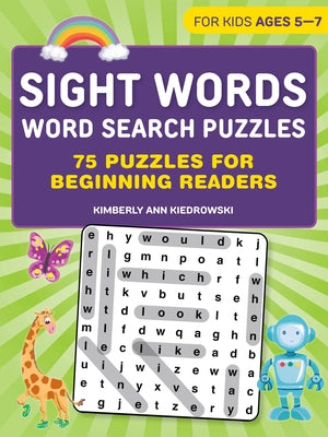 Sight Words Word Search Puzzles: 75 Puzzles for Beginning Readers by Kiedrowski, Kimberly Ann