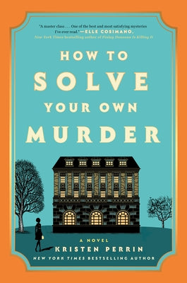 How to Solve Your Own Murder by Perrin, Kristen