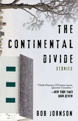 The Continental Divide: Stories by Johnson, Bob