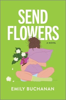 Send Flowers: A Magical Realism Exploration of Love and Loss by Buchanan, Emily