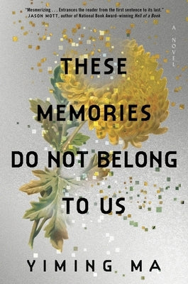 These Memories Do Not Belong to Us: A Constellation Novel by Ma, Yiming