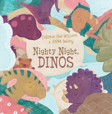 Nighty Night, Dinos: A Bedtime Picture Book about Dinosaurs by Holt Williams, Deborah