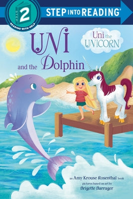 Uni and the Dolphin: An Amy Krouse Rosenthal Book by Krouse Rosenthal, Amy