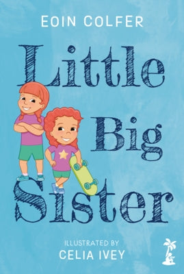 Little Big Sister by Colfer, Eoin
