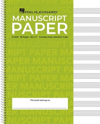 Standard Wirebound Manuscript Paper Green Cover 12 Staves Per Page Music Notation Guide for Composers Students and Musicians Hal Leonard Spiral-Bound by Hal Leonard Corp