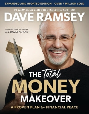 The Total Money Makeover Updated and Expanded: A Proven Plan for Financial Peace by Ramsey, Dave