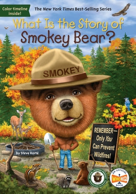 What Is the Story of Smokey Bear? by Kort&#195;&#169;, Steve