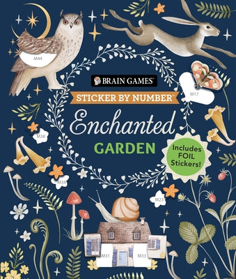 Brain Games - Sticker by Number: Enchanted Garden (24 Images to Sticker): Includes 2 Foil Sticker Sheets to Complete Each Image! by Publications International Ltd