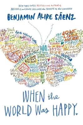 When the World Was Happy by SÃ¡enz, Benjamin Alire