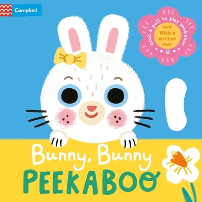 Bunny, Bunny Peekaboo: With Grab-And-Pull Pages and a Mirror by Books, Campbell